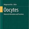 Oocytes: Maternal Information and Functions (Results and Problems in Cell Differentiation) 1st ed. 2017 Edition