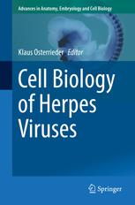 Cell Biology of Herpes Viruses (Advances in Anatomy, Embryology and Cell Biology) 1st ed. 2017 Edition