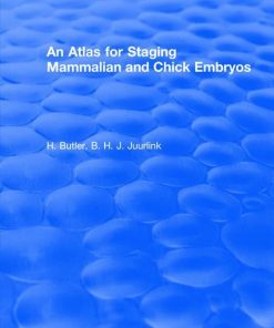 An Atlas for Staging Mammalian and Chick Embryos 1st Edition