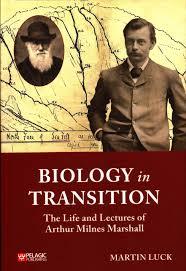 Biology in Transition: The Life and Lectures of Arthur Milnes Marshall