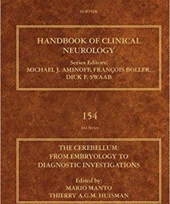 The Cerebellum: From Embryology to Diagnostic Investigations: Handbook of Clinical Neurology Series (ISSN 154) 1st Edition