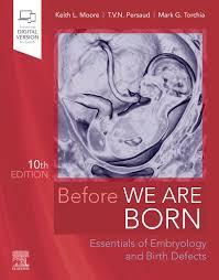 Before We Are Born: Essentials of Embryology and Birth Defects 10th Edition