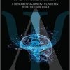 Mindbrain, Psychoanalytic Institutions, and Psychoanalysts: A New Metapsychology Consistent with Neuroscience 1st Edition