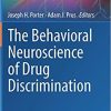 The Behavioral Neuroscience of Drug Discrimination (Current Topics in Behavioral Neurosciences) 1st ed. 2018 Edition