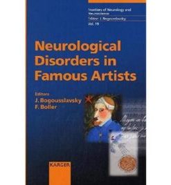 Neurological Disorders in Famous Artists (Frontiers of Neurology and Neuroscience, Vol. 19) 1st Edition