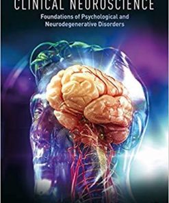 Clinical Neuroscience: Foundations of Psychological and Neurodegenerative Disorders 2nd Edition