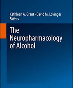 The Neuropharmacology of Alcohol (Handbook of Experimental Pharmacology) 1st ed. 2018 Edition