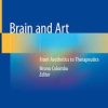 Brain and Art: From Aesthetics to Therapeutics 1st ed. 2020 Edition