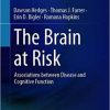 The Brain at Risk: Associations between Disease and Cognition 1st ed. 2019 Edition