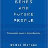 Genes And Future People: Philosophical Issues In Human Genetics 1st Edition