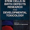 Stem Cells in Birth Defects Research and Developmental Toxicology 1st Edition