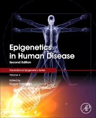 Epigenetics in Human Disease, Volume 6 (Translational Epigenetics) 2nd Edition