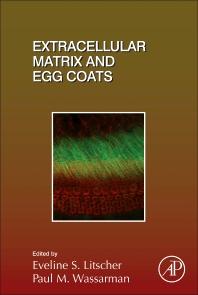 Extracellular Matrix and Egg Coats, Volume 130 (Current Topics in Developmental Biology) 1st Edition