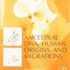 Ancestral DNA, Human Origins, and Migrations 1st Edition