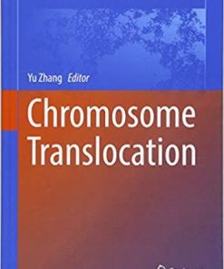 Chromosome Translocation (Advances in Experimental Medicine and Biology) 1st ed. 2018 Edition