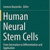 Human Neural Stem Cells: From Generation to Differentiation and Application (Results and Problems in Cell Differentiation) 1st ed. 2018 Edition