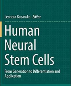 Human Neural Stem Cells: From Generation to Differentiation and Application (Results and Problems in Cell Differentiation) 1st ed. 2018 Edition