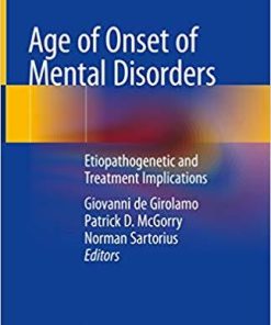 Age of Onset of Mental Disorders: Etiopathogenetic and Treatment Implications 1st ed. 2019 Edition