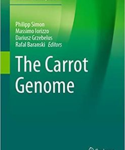 The Carrot Genome (Compendium of Plant Genomes) 1st ed. 2019 Edition