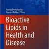 Bioactive Lipids in Health and Disease (Advances in Experimental Medicine and Biology) 1st ed. 2019 Edition