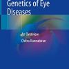 Genetics of Eye Diseases: An Overview 1st ed. 2019 Edition