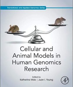 Cellular and Animal Models in Human Genomics Research (Translational and Applied Genomics) 1st Edition