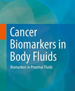 Cancer Biomarkers in Body Fluids: Biomarkers in Proximal Fluids 1st ed. 2019 Edition