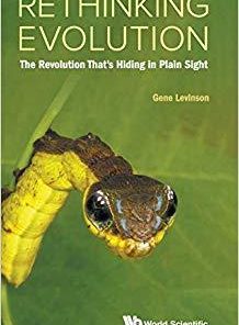 Rethinking Evolution: The Revolution That’s Hiding in Plain Sight