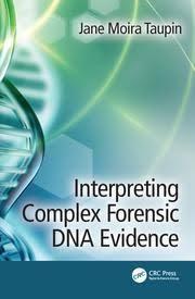 Interpreting Complex Forensic DNA Evidence 1st Edition