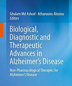 Biological, Diagnostic and Therapeutic Advances in Alzheimer’s Disease: Non-Pharmacological Therapies for Alzheimer’s Disease 1st ed. 2019 Edition