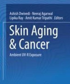 Skin Aging & Cancer: Ambient UV-R Exposure 1st ed. 2019 Edition