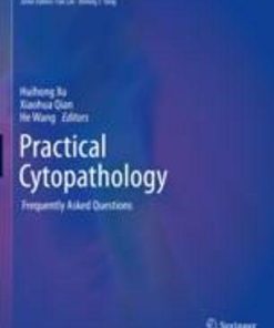 Practical Cytopathology: Frequently Asked Questions (Practical Anatomic Pathology) 1st ed. 2020 Edition