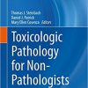 Toxicologic Pathology for Non-Pathologists 1st ed. 2019 Edition