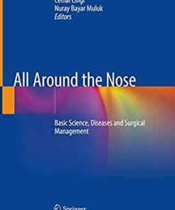 All Around the Nose: Basic Science, Diseases and Surgical Management 1st ed. 2020 Edition