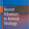 Recent Advances in Animal Virology 1st ed. 2019 Edition