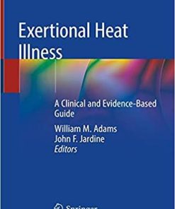 Exertional Heat Illness: A Clinical and Evidence-Based Guide 1st ed. 2020 Edition