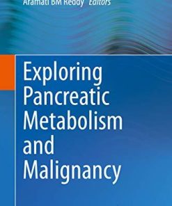 Exploring Pancreatic Metabolism and Malignancy 1st ed. 2019 Edition