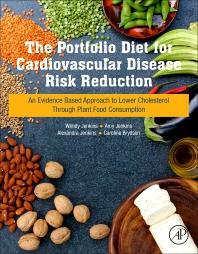 The Portfolio Diet for Cardiovascular Disease Risk Reduction: An Evidence Based Approach to Lower Cholesterol through Plant Food Consumption 1st Edition