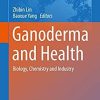 Ganoderma and Health: Pharmacology and Clinical Application (Advances in Experimental Medicine and Biology) 1st ed. 2019 Edition