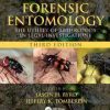 Forensic Entomology: The Utility of Arthropods in Legal Investigations, Third Edition 3rd Edition