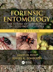 Forensic Entomology: The Utility of Arthropods in Legal Investigations, Third Edition 3rd Edition