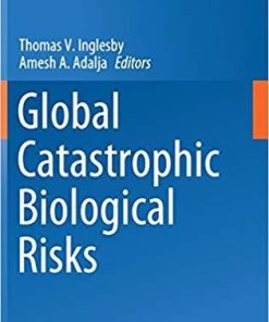 Global Catastrophic Biological Risks (Current Topics in Microbiology and Immunology) 1st ed. 2019 Edition