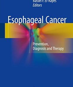 Esophageal Cancer: Prevention, Diagnosis and Therapy 2nd ed. 2020 Edition