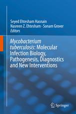 Mycobacterium Tuberculosis: Molecular Infection Biology, Pathogenesis, Diagnostics and New Interventions 1st ed. 2019 Edition