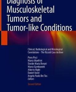 Diagnosis of Musculoskeletal Tumors and Tumor-like Conditions: Clinical, Radiological and Histological Correlations – The Rizzoli Case Archive 2nd ed. 2020 Edition