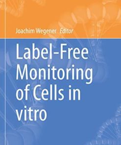 Label-Free Monitoring of Cells in vitro (Bioanalytical Reviews) 1st ed. 2019 Edition