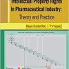 Intellectual Property Rights in Pharmaceutical Industry: Theory and Practice Kindle Edition