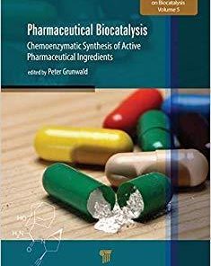 Pharmaceutical Biocatalysis: Chemoenzymatic Synthesis of Active Pharmaceutical Ingredients 1st Edition