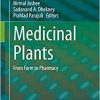 Medicinal Plants: From Farm to Pharmacy 1st ed. 2019 Edition