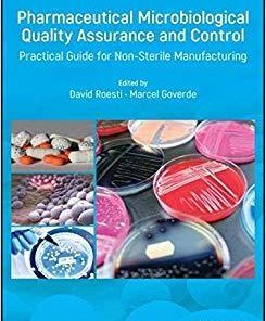 Pharmaceutical Microbiological Quality Assurance and Control: Practical Guide for Non-Sterile Manufacturing 1st Edition